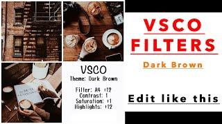 Vsco tutorial filter hacks || Dark Brown ||