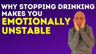 How to stop feeling emotional and unstable when you stop drinking alcohol