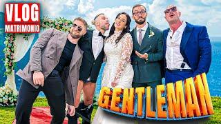 I GENTLEMEN FUORI CONTROLLO AL MIO MATRIMONIO!! *Vlog Fuori di Testa!*