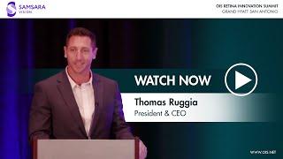 Samsara Vision | Thomas Ruggia - President & CEO
