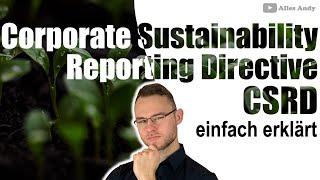 Corporate Sustainability Reporting Directive (CSRD) erklärt