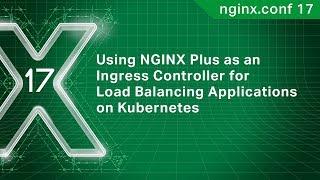 Using NGINX Plus as an Ingress Controller for Load Balancing Applications on Kubernetes