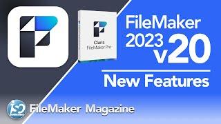 Claris FileMaker 2023 (v20) - New Features and more