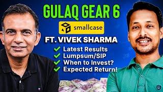 GULAQ GEAR  6 SMALLCASE: Small Talk with Expert ft Vivek Sharma | Best smallcase to Invest