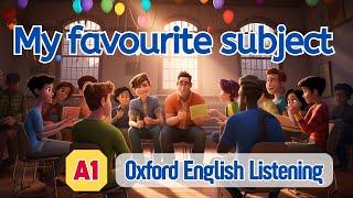 Oxford English Listening | A1 | My favourite subject