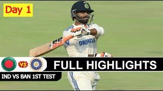 India Vs Bangladesh Full Highlights 1st Test Match Day 1 2024 | Ind Vs Ban