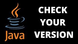 How to Check What Version of Java You Have Installed