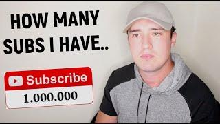 How many subscribers do you have? (THE TRUTH)