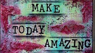 Mixed Media Art Journal Page - Make Today Amazing - Art Journaling