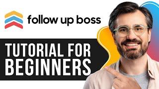 Follow up Boss CRM Tutorial For Beginners | Real Estate CRM (2025)