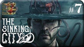 The Sinking City[#7] - Зазеркалье Ч.1 (Прохождение на русском(Без комментариев))