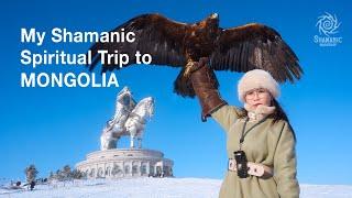 My Shamanic Spiritual Trip to Mongolia EP.01