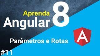 Aprenda Angular 8 - Parâmetros e Rotas - #11