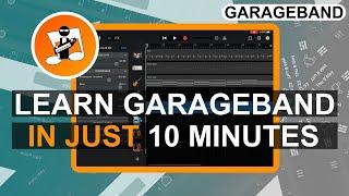 learn Garageband in just 10 minutes!