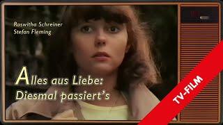 Alles aus Liebe: TV-Film ZDF 1986 mit Roswitha Schreiner ("Liebling Kreuzberg")