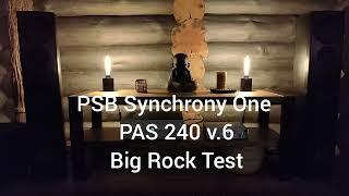 PSB Synchrony One | PAS 240 v.6 | Teac NT-505 | Viborg Prime Cable - Big Rock Test