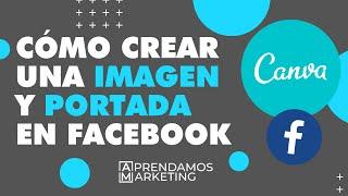 Crea tu imagen de PERFIL y PORTADA de Facebook con Canva  | TUTORIAL