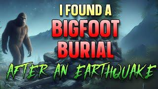 I FOUND A BIGFOOT BURIAL AFTER AN EARTHQUAKE