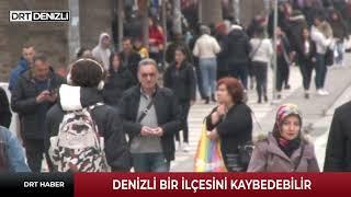 Denizli bir ilçesini kaybedebilir