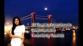 12 Tourist Attractions in South Sumatra Favorite by Tourists