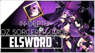 In Depth Oz Sorcerer Guide! | El's Guidelines [Elsword]