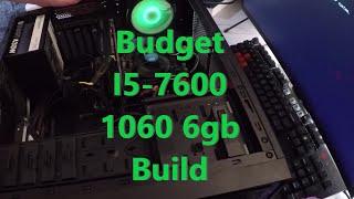 Budget Gaming PC with i5-7600 and 1060 6gb