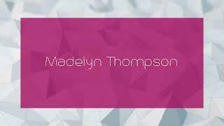 Madelyn Thompson - appearance