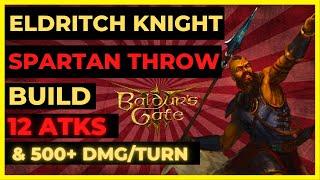 BG3 - ELDRITCH KNIGHT Spartan Thrower Build: 12 ATKS & 500+ DMG/TURN!