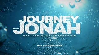 Journey with Jonah: Dealing with Depression // Pastor Stephen Green