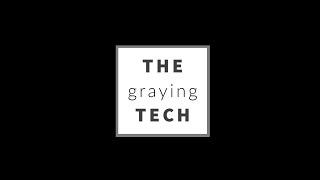 Introduction to TheGrayingTech Channel