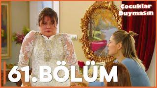 Çocuklar Duymasın - 61. Bölüm - FULL BÖLÜM