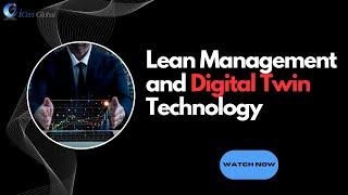 Lean Management and Digital Twin Technology | iCert Global