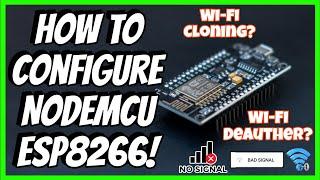 How To Configure NodeMCU ESP8322! | Wi-Fi J@mming & Wi-Fi Cloning | TechNaaz |