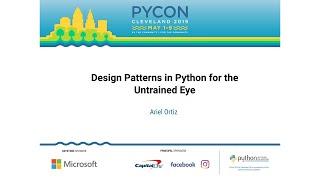 Ariel Ortiz - Design Patterns in Python for the Untrained Eye - PyCon 2019