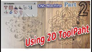 EP-20 : Using 2D Tool Path in Art Cam. Part 2