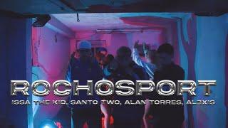 Issa The Kid - ROCHOSPORT (feat. Santo Two, Alan Torres) (Video Oficial)