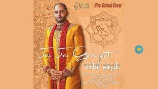 Vidal Singh - Jai Jai Ganapati (Bhajan 2021)