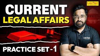 Current Legal Affairs for CLAT 2026 & Other Law Entrance Exams | Part 1 | CLAT Exam Preparation