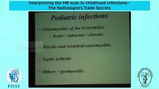 Interpreting the MR scan in childhood infections- The Radiologists Trade Secrets: Dr. Srikanth M