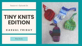 Tiny Knits and Low-Priced Spinning Equipment // Casual Friday S6E26