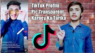 TikTok New Trend | How to Set Transparent Profile Photo on Tiktok | Invisible Dp on TikTok TopTech.