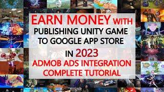 Publishing a Unity Game to Google Play Store With AdMob Ads Integration in 2023 Complete Tutorial