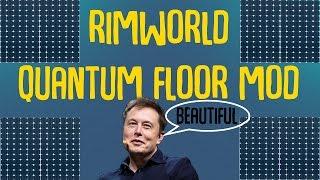 Rimworld Mod Guide: Quantum Universe Entangled Energy Flooring Mod! Rimworld Mod Showcase