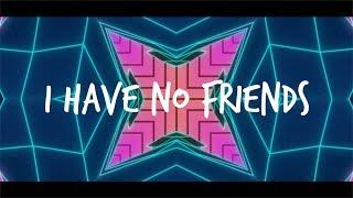 Cadmium - No Friends (Feat. Rosendale) Lyric Video