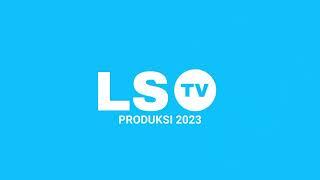 LsTV Produksi 2023 (maaf kalo Jelek)