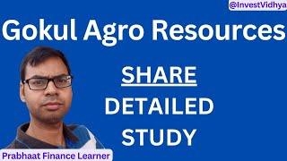 gokul agro resources ltd detailed study | gokul agro share latest news | gokul agro shares