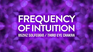 852Hz Crown Chakra  Open the Third Eye, Return to Spiritual Order  Intuitive Flow