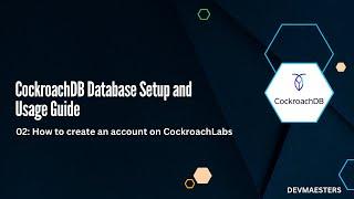 CockroachDB Database Setup and Usage Guide - 02 How to create an account on CockroachLabs