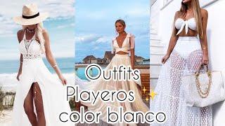 10 OUTFITS COLOR BLANCO PARA IR A LA PLAYA| ESSENTIALS 