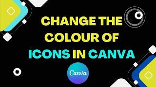 How To Change The Colour of Any Icon in Canva in 2022 for Beginners